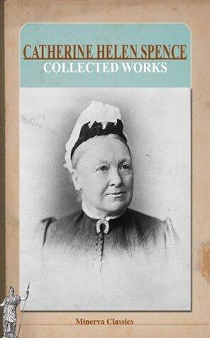 Collected Works of Catherine Helen Spence