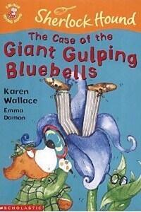 The Case of the Giant Gulping Bluebells