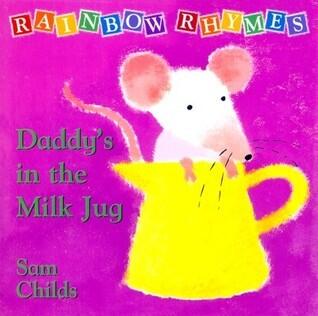 Rainbow Rhymes: Green: Daddy's in the Milk Jug