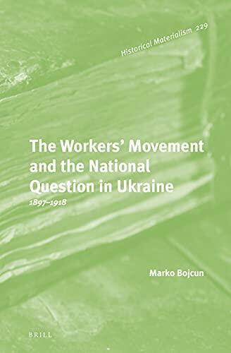 The Workers Movement and the National Question in Ukraine 1897-1918