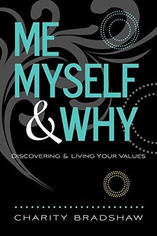 Me, Myself & Why: Discovering & Living Your Values
