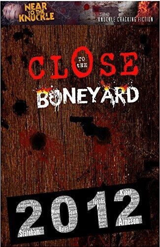 Close To The Boneyard: A Near To The Knuckle Anthology