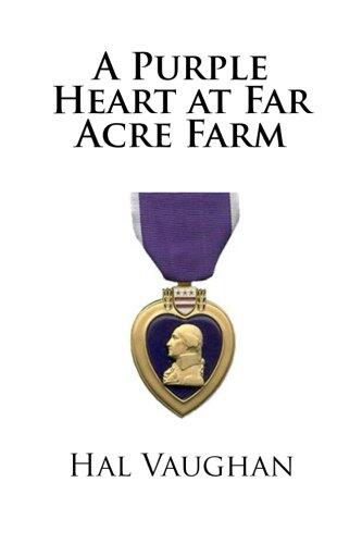 A Purple Heart at Far Acre Farm: The True Story of a Young Boy Who Spied for His Country