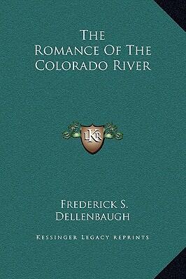 The Romance of the Colorado River