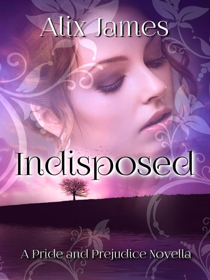 Indisposed: A Pride and Prejudice Novella