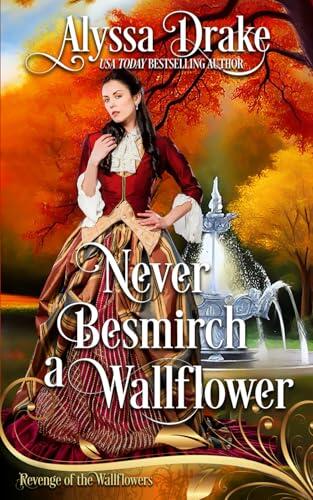 Never Besmirch a Wallflower