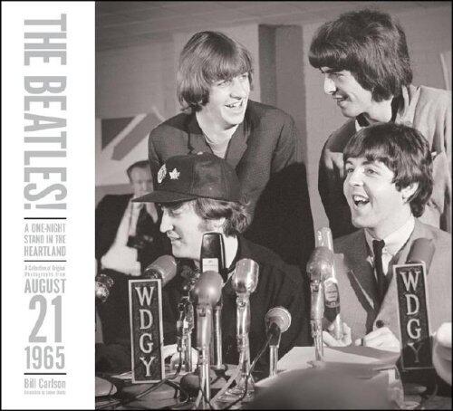The Beatles!: A One-Night Stand in the Heartland : A Collection of Original Photographs from August 21, 1965