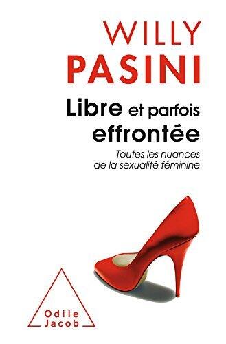 Libre et parfois effrontée: Toutes les nuances de la sexualité féminine (OJ.PSYCHOLOGIE)