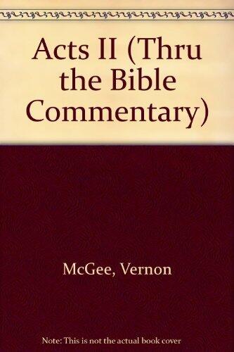Acts II (Thru the Bible) by Dr. J. Vernon McGee