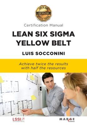 Lean Six Sigma Yellow Belt: Certification Manual