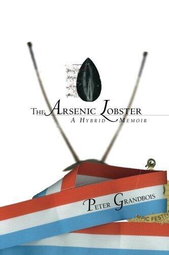 The Arsenic Lobster: A Hybrid Memoir by Grandbois, Peter (2009) Paperback
