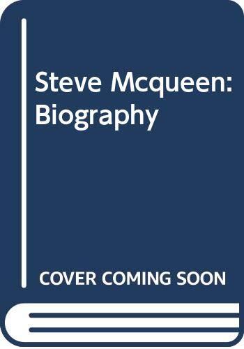 STEVE MCQUEEN: THE LEGEND OF A REBEL SUPERSTAR