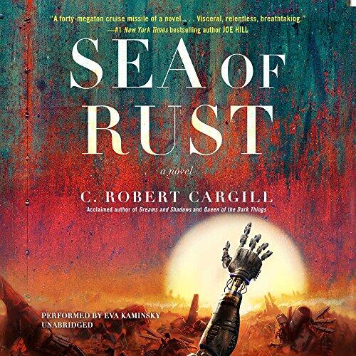 Sea of Rust: A Novel