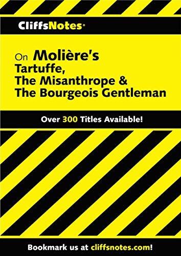 Cliffsnotes on Moliere's Tartuffe, the Misanthrope & the Bourgeois Gentleman
