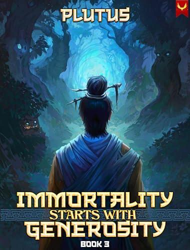 Immortality Starts with Generosity 3: A Cultivation Progression Fantasy