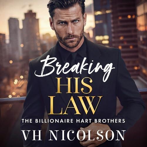 Breaking His Law: A STRICTLY FORBIDDEN billionaire boss romance from VH Nicolson for 2026