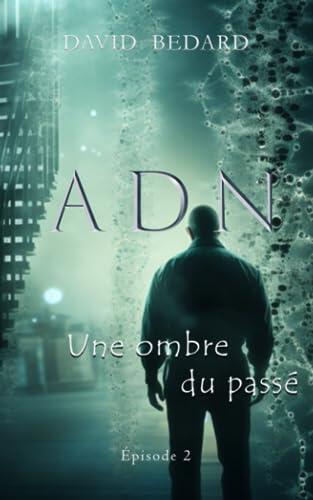 ADN: Une Ombre du Passé