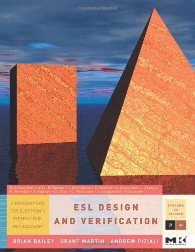 ESL Design and Verification: A Prescription for Electronic System Level Methodology