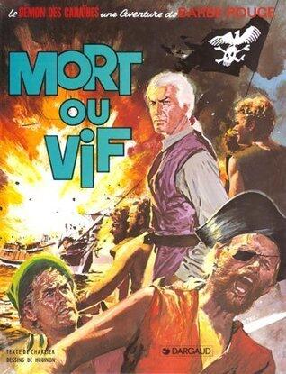 Barbe-Rouge, tome 10: Mort ou vif