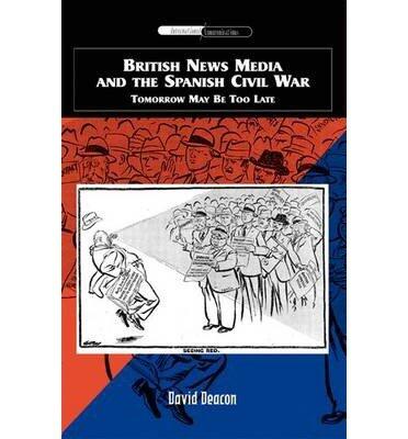 British News Media and the Spanish Civil War: Tomorrow May Be Too Late