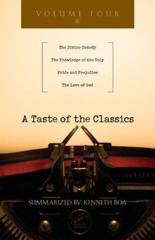 A Taste of the Classics: The Divine Comedy, The Knowledge of the Holy, Pride and Prejudice The Love of God