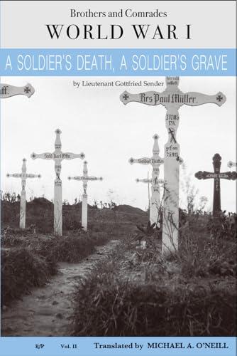 A Soldier's Death A Soldier's Grave: The last letters of Lieutenant Gottfried Sender