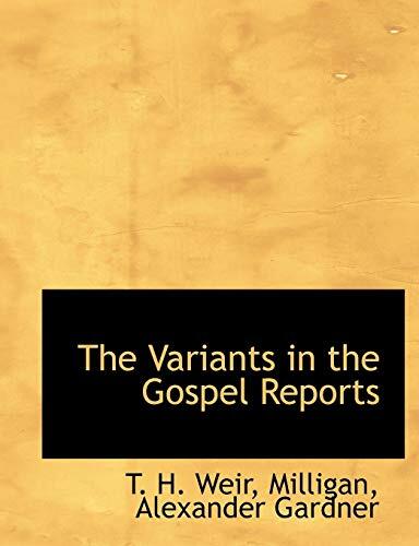 The Variants in the Gospel Reports