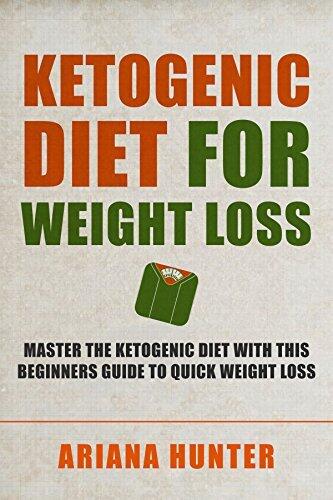 Ketogenic Diet For Weight Loss: Master The Ketogenic Diet With This Beginners Guide To Quick Weight Loss. Including 30 Mouth Watering Recipes