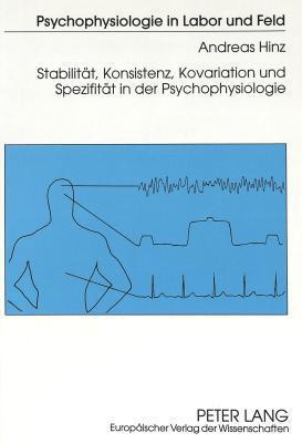 Stabilität, Konsistenz, Kovariation und Spezifität in der Psychophysiologie (Psychophysiologie in Labor und Feld)