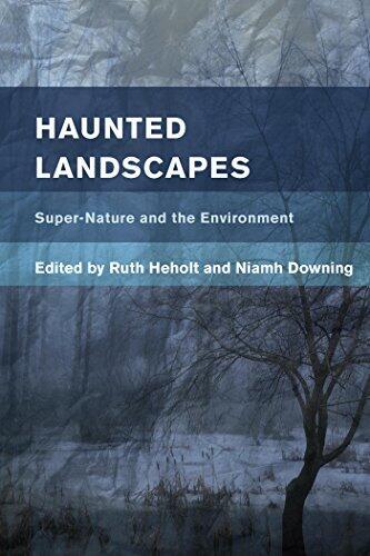 Haunted Landscapes: Super-Nature and the Environment