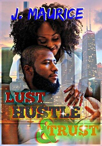 Lust, Hustle, & Trust: When A Good Girl falls for a Suave Savage