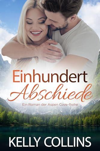 Einhundert Abschiede (Aspen Cove: Staffel Zwei - Die Liebe findet einen Weg 2)