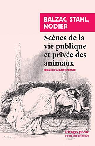 Scènes de la vie privée et publique des animaux: Etudes de moeurs contemporaines