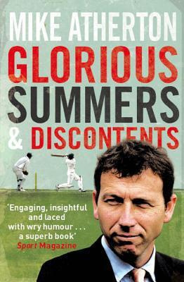 Glorious Summers and Discontents (Selected Writings from a Dramatic Decade)