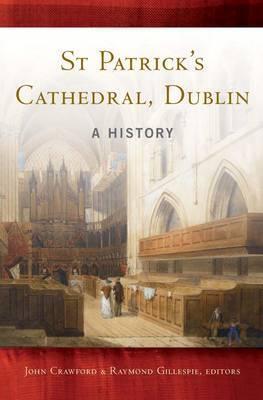 St Patrick's Cathedral, Dublin: A History