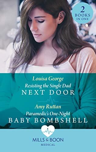 Resisting the Single Dad Next Door (Rawhiti Island Medics) / Paramedic's One-Night Baby Bombshell