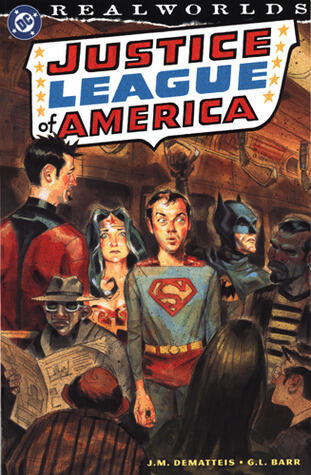 Realworlds: Justice League Of America
