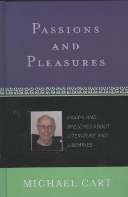 Passions and Pleasures: Essays and Speeches About Literature and Libraries (Volume 26)