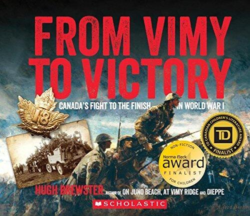 From Vimy to Victory: Canada's Fight to the Finish in World War I
