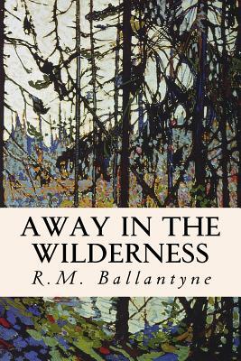 Away in the Wilderness