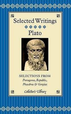 Selections from Protagoras/Republic/Phaedrus/Gorgias