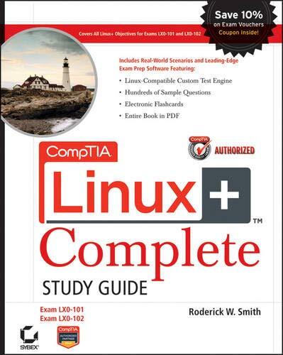 Comptia Linux+ Complete Study Guide Authorized Courseware: Exams Lx0-101 and Lx0-102