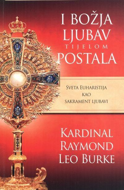 I Božja ljubav tijelom postala: sveta Euharistija kao sakrament ljubavi