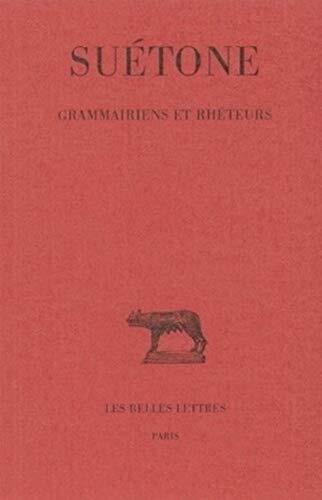 Grammairiens et rhéteurs (Collection Des Universitaes de France,)