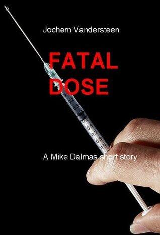 Fatal Dose: A Mike Dalmas Story