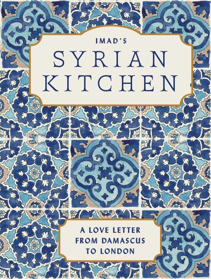 Imad's Syrian Kitchen (A Love Letter to Damascus)