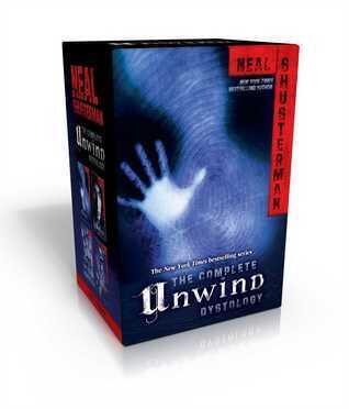 The Complete Unwind Dystology: Unwind / UnWholly / UnSouled / UnDivided