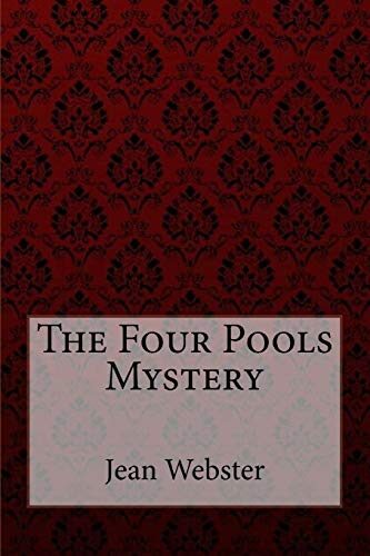 The Four Pools Mystery Jean Webster