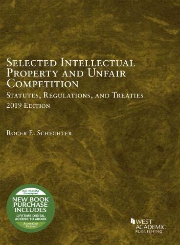 Selected Intellectual Property and Unfair Competition Statutes, Regulations, and Treaties (2019)