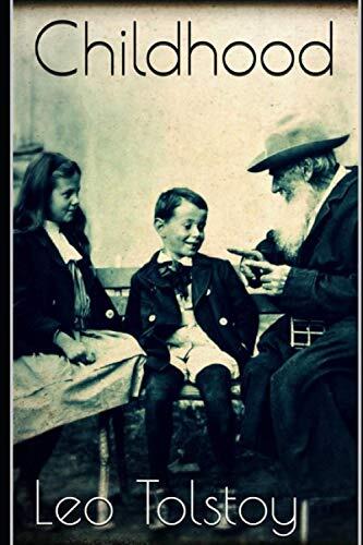 Childhood: The first part of Tolstoy’s autobiographical trilogy